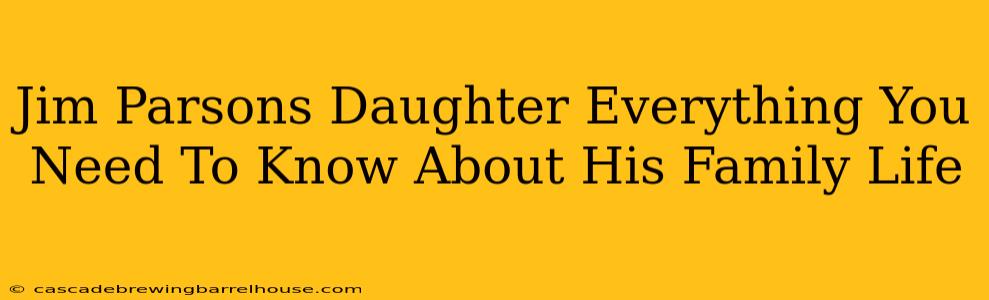 Jim Parsons Daughter Everything You Need To Know About His Family Life