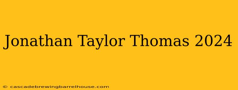 Jonathan Taylor Thomas 2024