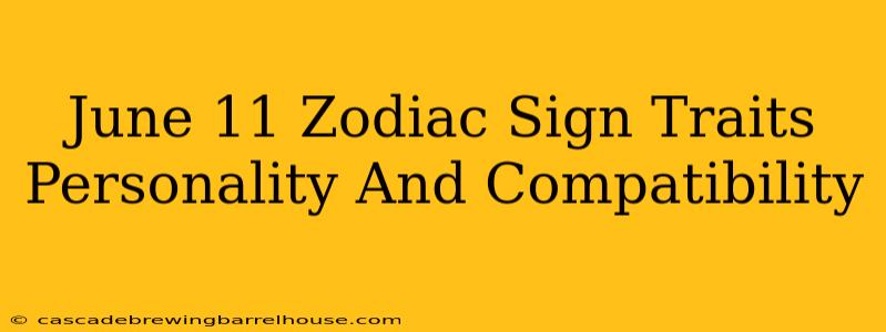 June 11 Zodiac Sign Traits Personality And Compatibility