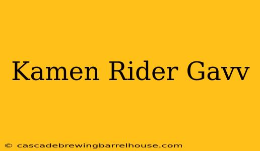 Kamen Rider Gavv
