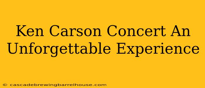 Ken Carson Concert An Unforgettable Experience