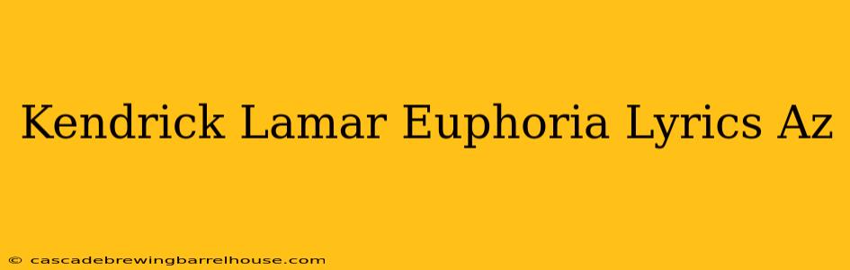 Kendrick Lamar Euphoria Lyrics Az