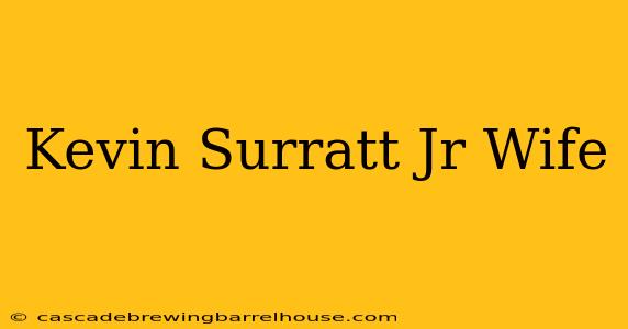 Kevin Surratt Jr Wife