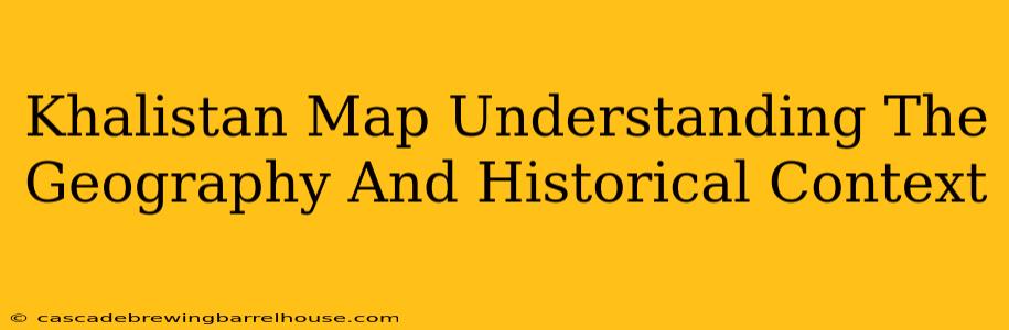 Khalistan Map Understanding The Geography And Historical Context