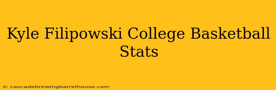 Kyle Filipowski College Basketball Stats