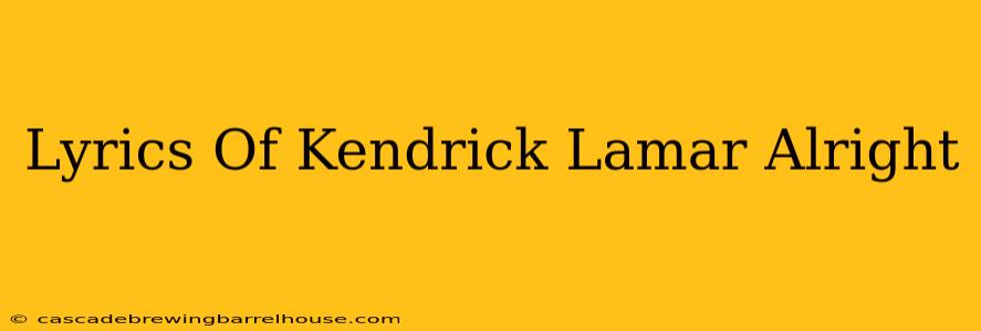 Lyrics Of Kendrick Lamar Alright