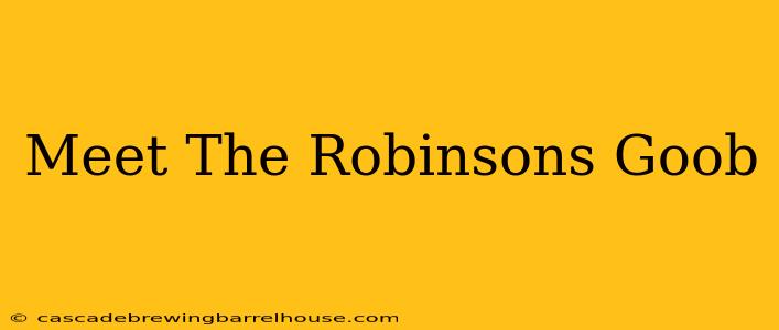 Meet The Robinsons Goob