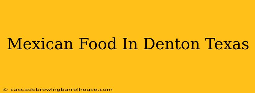 Mexican Food In Denton Texas
