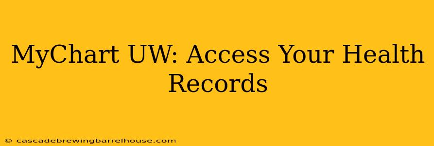 MyChart UW: Access Your Health Records