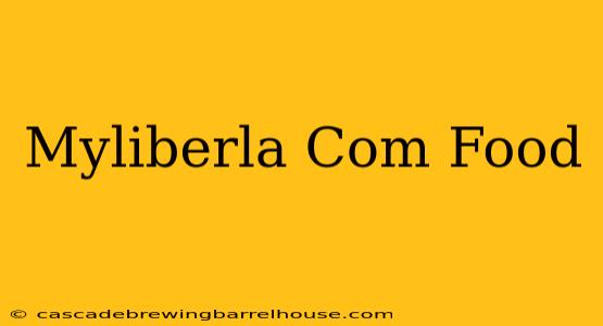 Myliberla Com Food