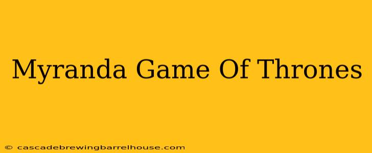 Myranda Game Of Thrones