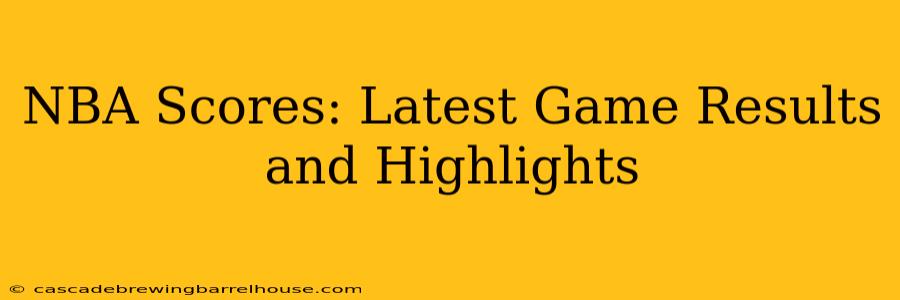 NBA Scores: Latest Game Results and Highlights