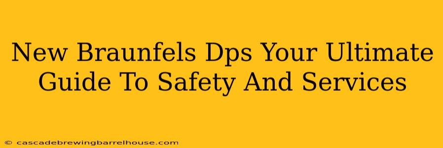 New Braunfels Dps Your Ultimate Guide To Safety And Services