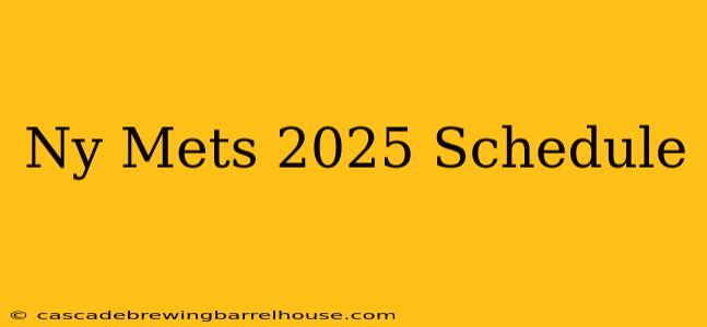 Ny Mets 2025 Schedule