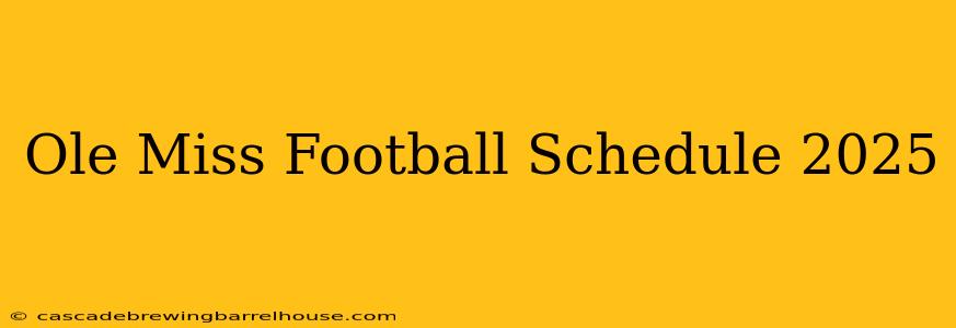Ole Miss Football Schedule 2025