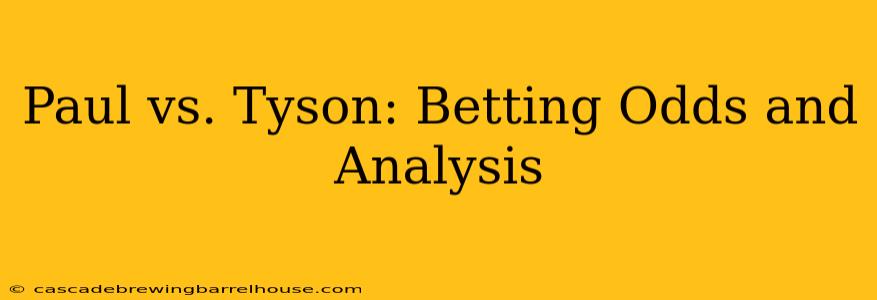 Paul vs. Tyson: Betting Odds and Analysis