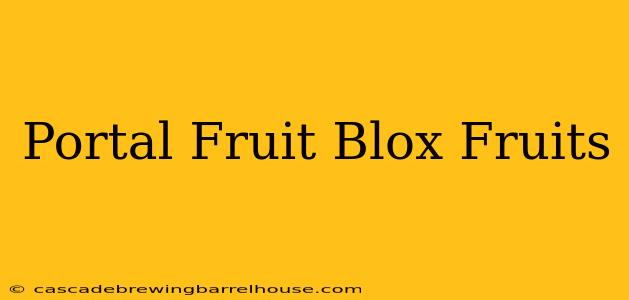 Portal Fruit Blox Fruits