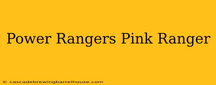 Power Rangers Pink Ranger