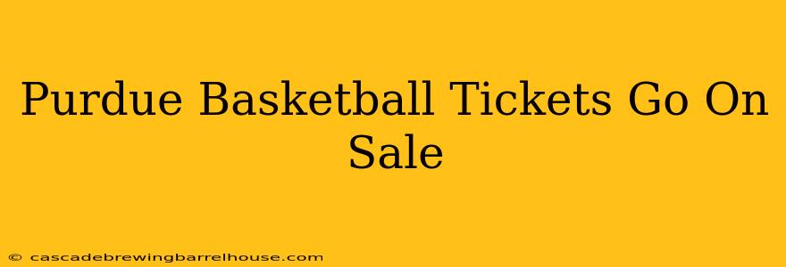 Purdue Basketball Tickets Go On Sale