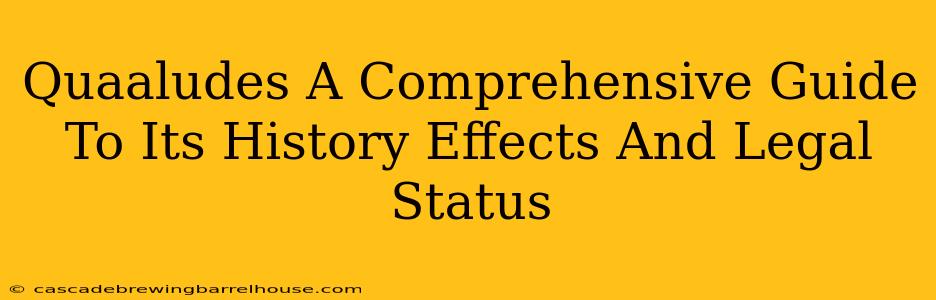 Quaaludes A Comprehensive Guide To Its History Effects And Legal Status