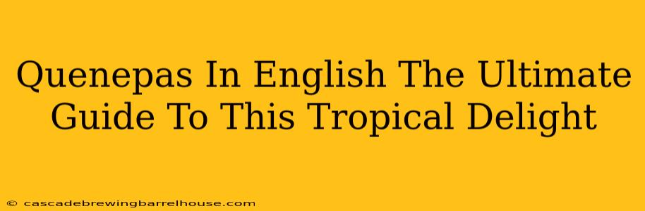 Quenepas In English The Ultimate Guide To This Tropical Delight