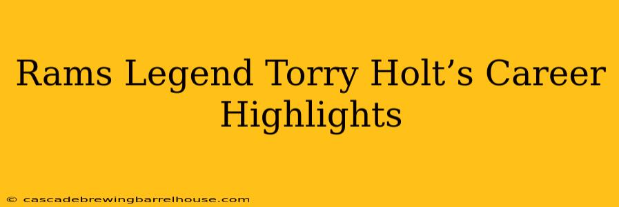 Rams Legend Torry Holt’s Career Highlights