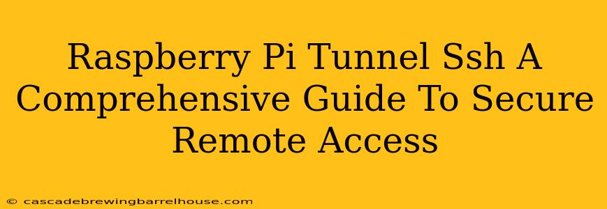 Raspberry Pi Tunnel Ssh A Comprehensive Guide To Secure Remote Access