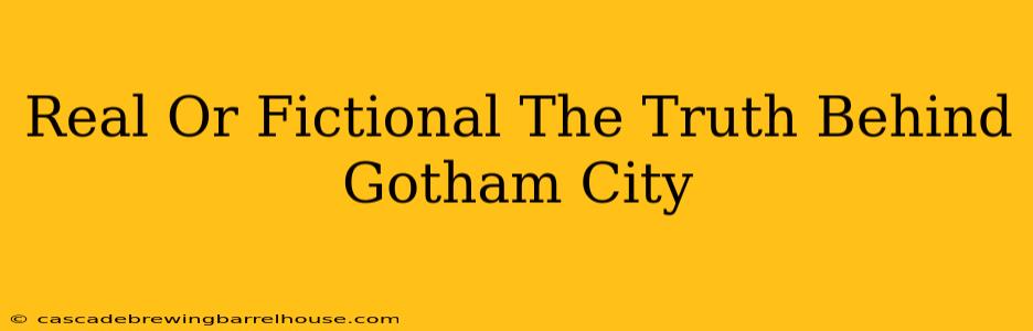 Real Or Fictional The Truth Behind Gotham City