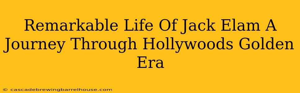 Remarkable Life Of Jack Elam A Journey Through Hollywoods Golden Era