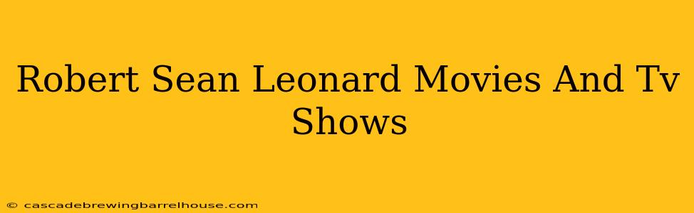 Robert Sean Leonard Movies And Tv Shows