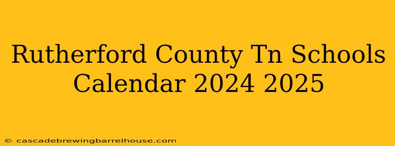 Rutherford County Tn Schools Calendar 2024 2025