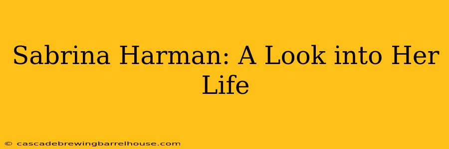 Sabrina Harman: A Look into Her Life