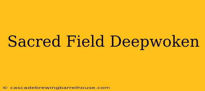 Sacred Field Deepwoken