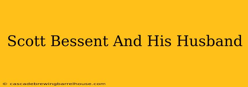 Scott Bessent And His Husband