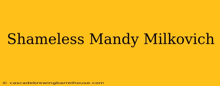 Shameless Mandy Milkovich
