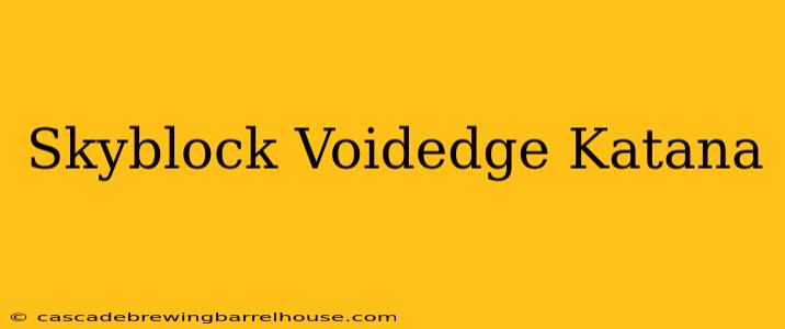 Skyblock Voidedge Katana