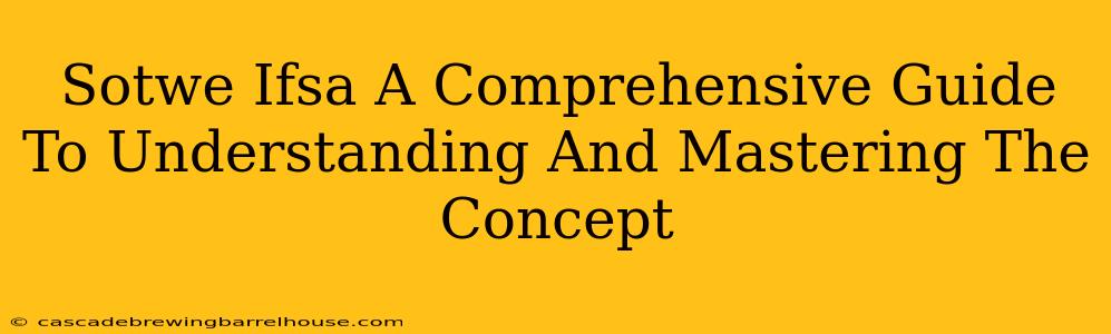 Sotwe Ifsa A Comprehensive Guide To Understanding And Mastering The Concept