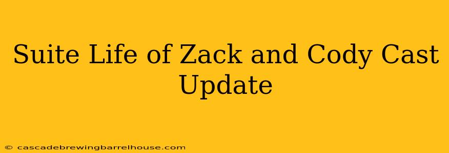 Suite Life of Zack and Cody Cast Update