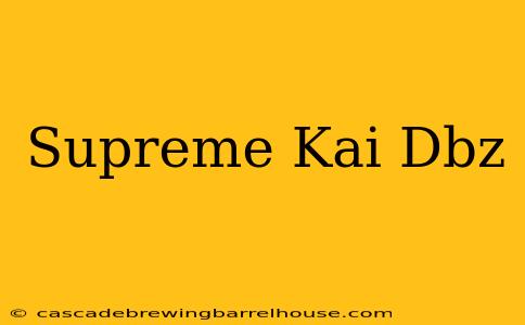 Supreme Kai Dbz