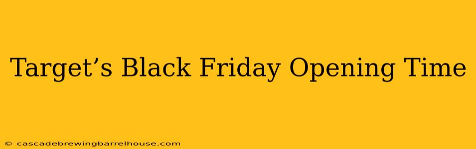 Target’s Black Friday Opening Time
