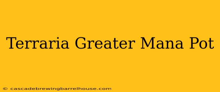 Terraria Greater Mana Pot