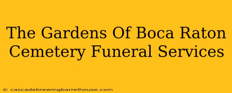 The Gardens Of Boca Raton Cemetery Funeral Services
