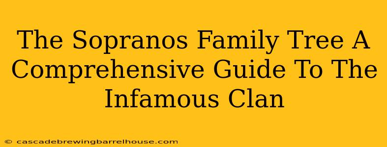 The Sopranos Family Tree A Comprehensive Guide To The Infamous Clan