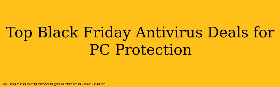 Top Black Friday Antivirus Deals for PC Protection