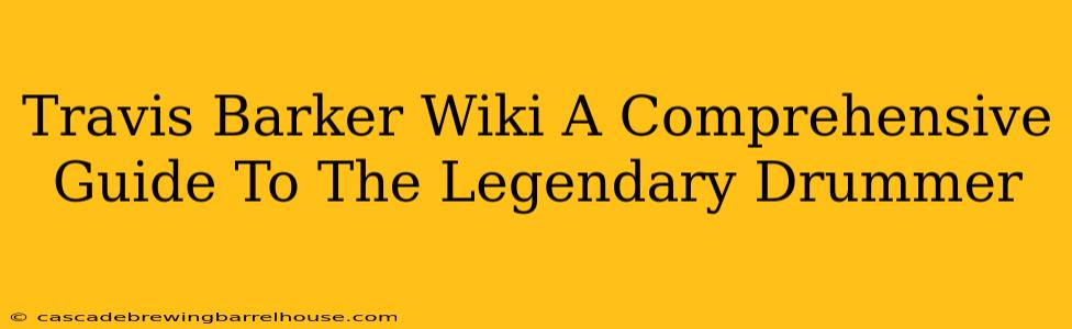 Travis Barker Wiki A Comprehensive Guide To The Legendary Drummer
