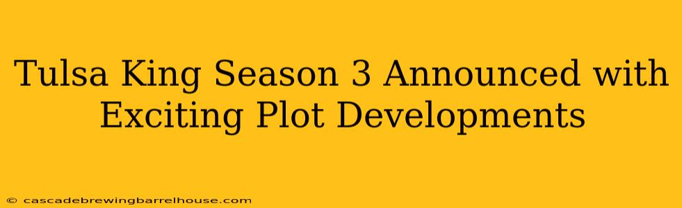 Tulsa King Season 3 Announced with Exciting Plot Developments
