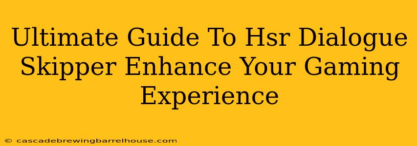 Ultimate Guide To Hsr Dialogue Skipper Enhance Your Gaming Experience