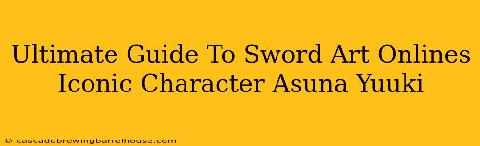 Ultimate Guide To Sword Art Onlines Iconic Character Asuna Yuuki