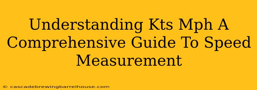 Understanding Kts Mph A Comprehensive Guide To Speed Measurement