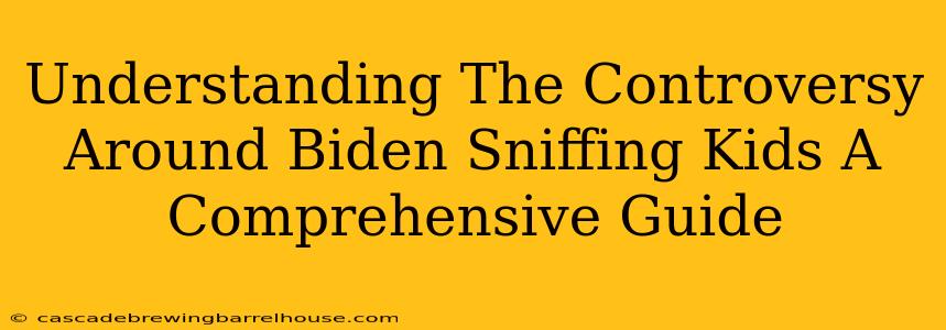 Understanding The Controversy Around Biden Sniffing Kids A Comprehensive Guide